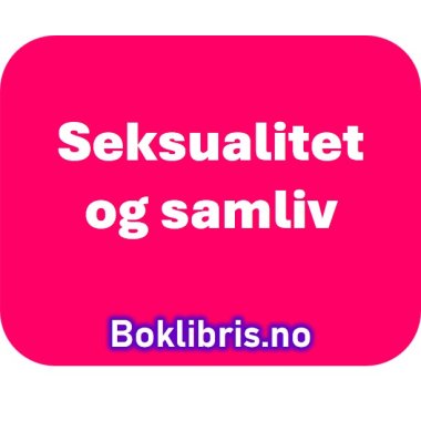 Sexualitet og samliv (Ny kategori)