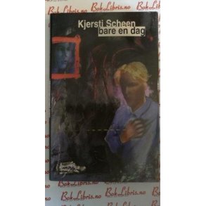 Kjersti Scheen - Bare en dag