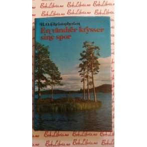 H. O. Christophersen - En vandrer krysser sine spor.