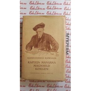 Bjrnstjerne Bjrnson - Kaptejn Mansana - Magnhild - Kongen