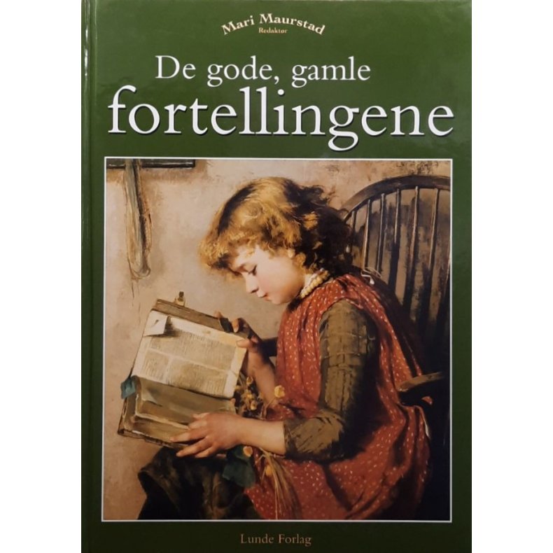 Mari Maurstad - De gode, gamle fortellingene (Innbundet)
