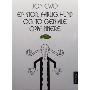 Jon Ewo - En stor, farlig hund og to geniale oppfinnere (Innbundet)