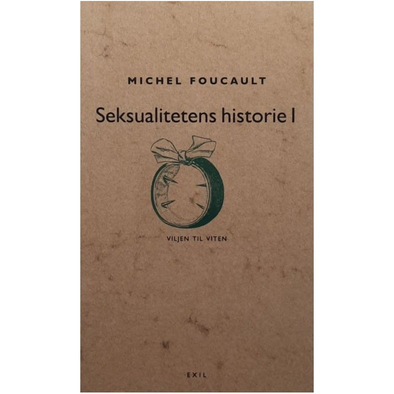 Michel Foucault - Seksualitetens historie I: Viljen til viten (Heftet)