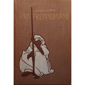 Severin Lieblein - Fra fremmed Land - (Innbundet)