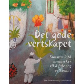 Jan Gunnarsson og Olle Blohm - Det gode vertskapet (Innbundet)