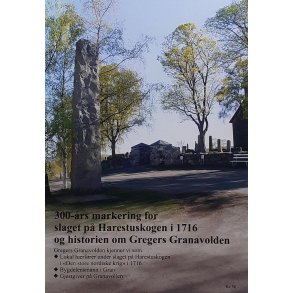 300-rs markering for slaget p Harestuskogen i 1716 og historien om Gregers Granavolden (Heftet)
