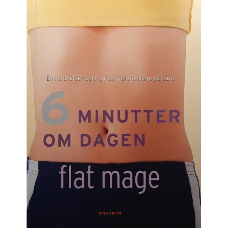6 minutter om dagen: Flat mage � Sara Rose � Bruktbok � Innbundet