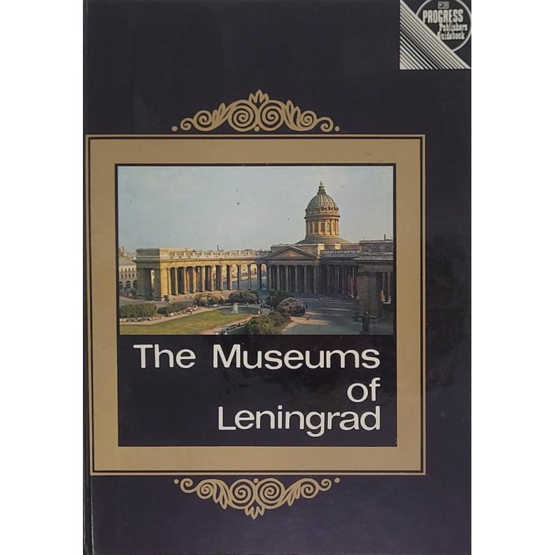 A Guide To The Museums of Leningrad