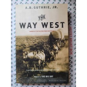 A. B. Guthrie Jr. - The Way West (The Big Sky #2)