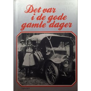 A. B. Wilses Norge-album - Det var i de gode gamle dager (Innbundet)