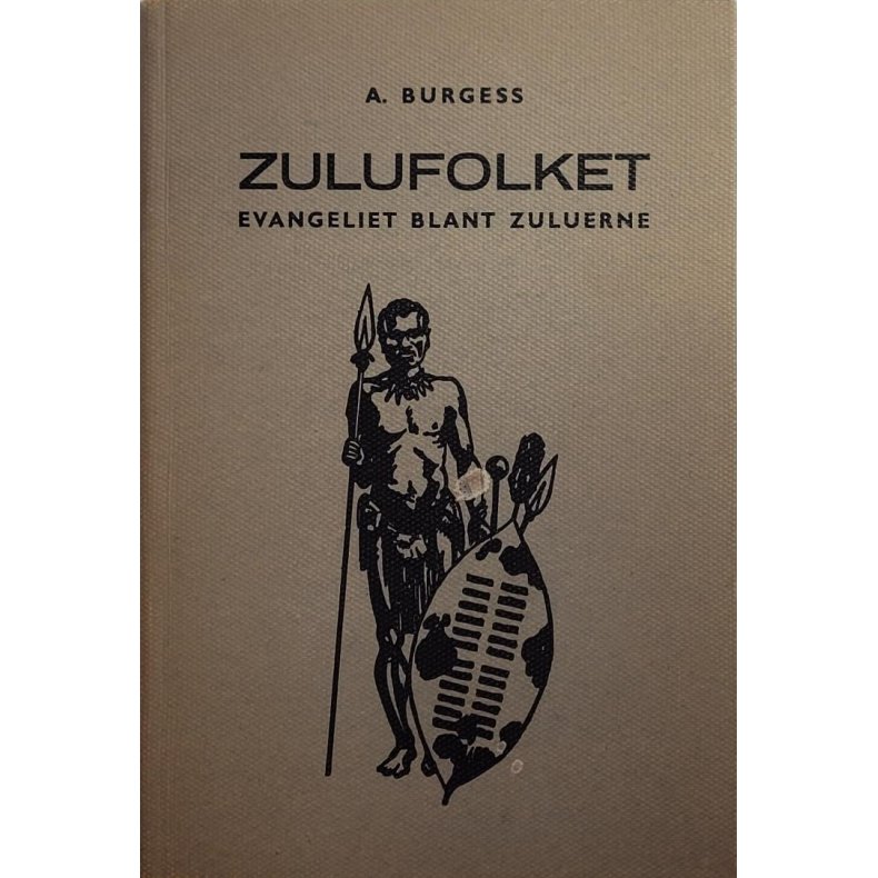 A. Burgess - Zulufolket Evangeliet blant Zuluerne