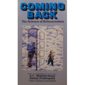 A. C. Bhaktivedanta Swami Prabhupada - Coming back: The Science of Reincarnation