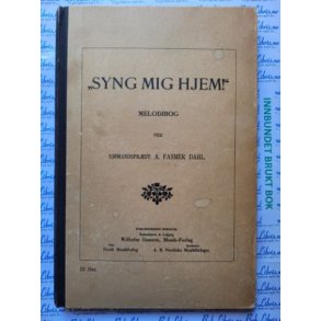 A. Fasmer Dahl - Syng mig hjem!