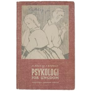 A. Hals og J. Bjrge - Psykologi for ungdom (Heftet)