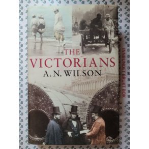 A. N. Wilson - The Victorians 