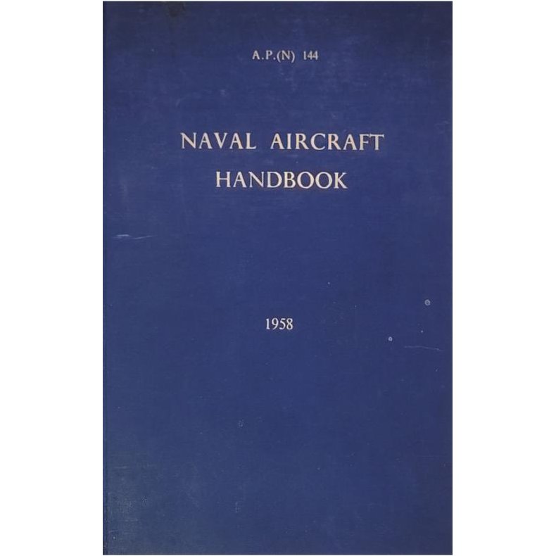 A. P. (N) 144 - Naval Aircraft Handbook 1958