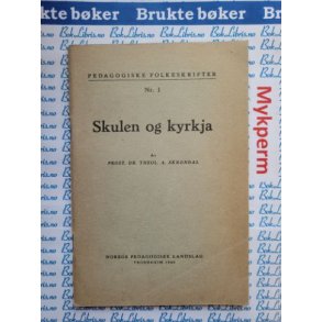 A. Skrondal - Skulen og kyrkja. Pedagogiske folkeskrifter Nr. 1