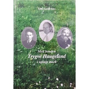 �dne Fardal klev - Med bonden Trygve Haugeland i upl�gn mark