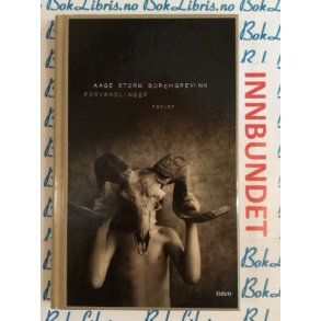 Aage Storm Borchgrevink - Forvandlinger (I)