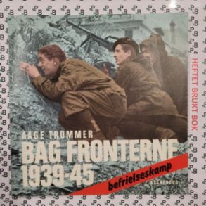 Aage Trommer - Bag fronterne 1939-45 Befrielseskamp