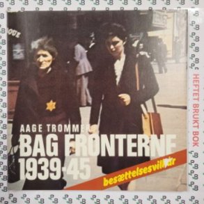 Aage Trommer - Bag fronterne 1939-45 Besttelsesvilkr