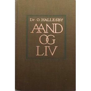 Aand og liv - Dr. O. Hallesby - Innbundet