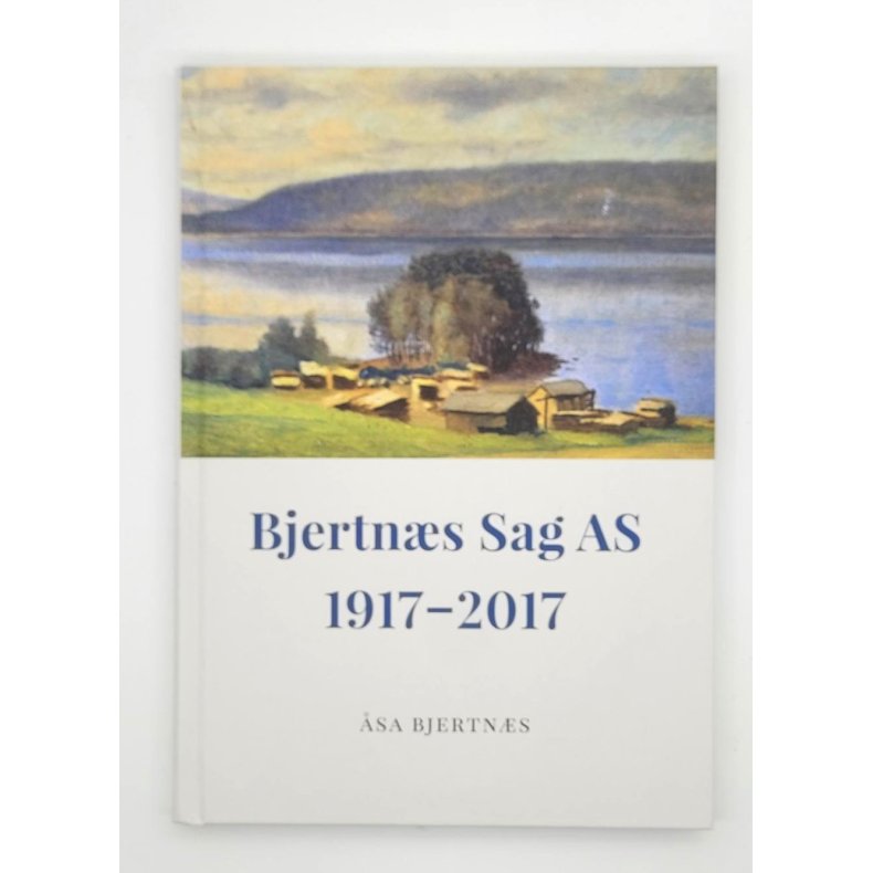 sa Bjertns - Bjertns Sag AS 1917-2017