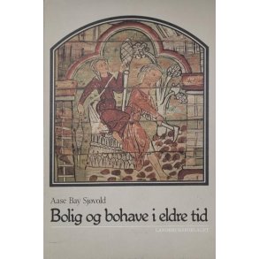 Aase Bay Sjvold - Bolig og bohave i eldre tid