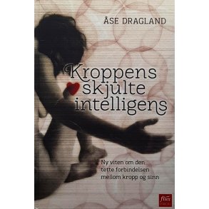 �se Dragland - Kroppens skjulte intelligens (Innbundet)