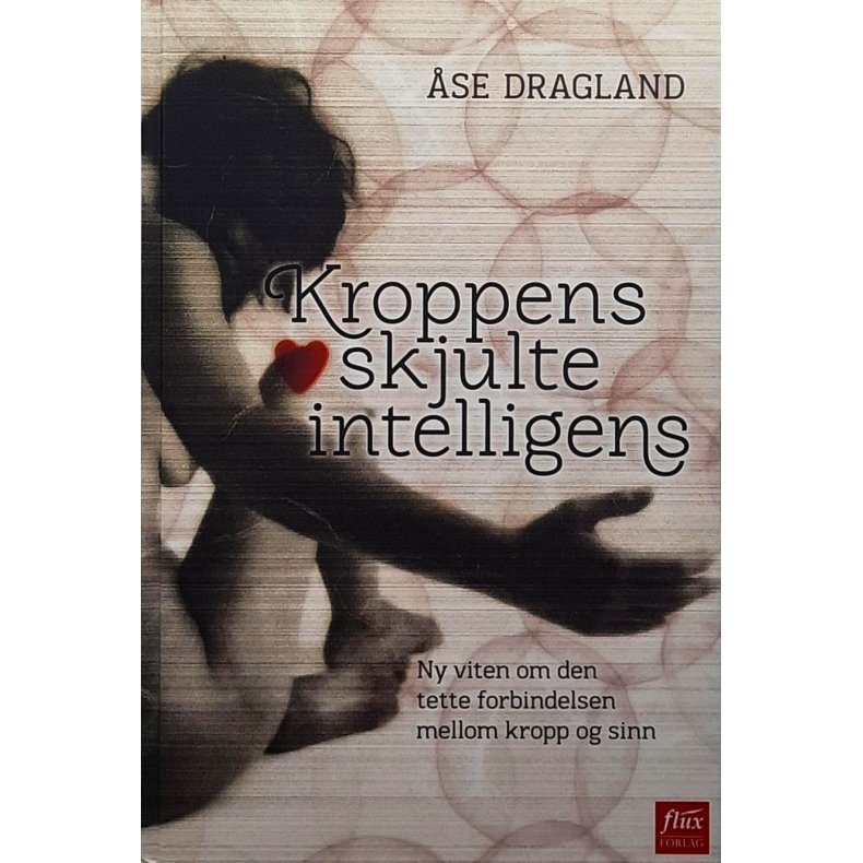�se Dragland - Kroppens skjulte intelligens (Innbundet)