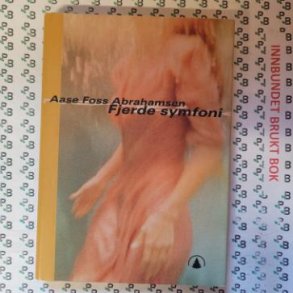 Aase Foss Abrahamsen - Fjerde symfoni