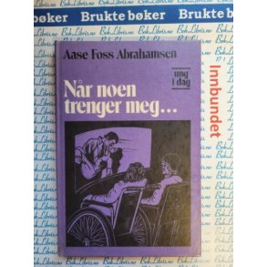 Aase Foss Abrahamsen - Nr noen trenger meg