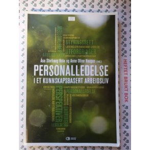 se Storhaug Hole og Anne Oline Haugen (red) - Personalledelse i et kunnskapsbasert arbeidsliv