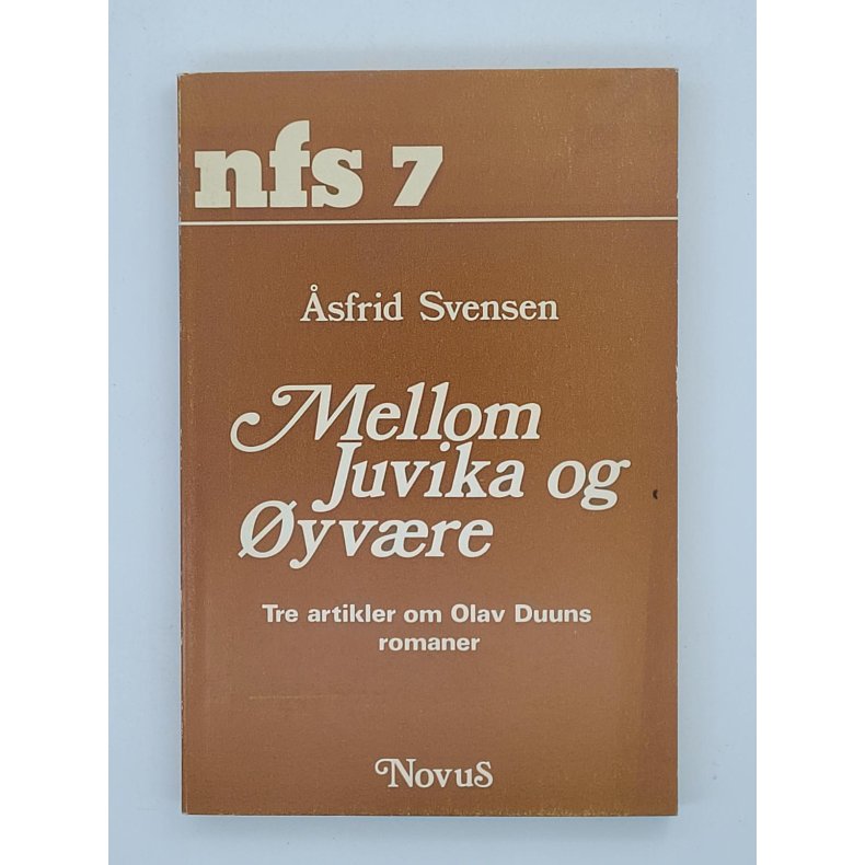 sfrid Svensen - Mellom Juvika og yvre - Tre artikler om Olav Duuns romaner