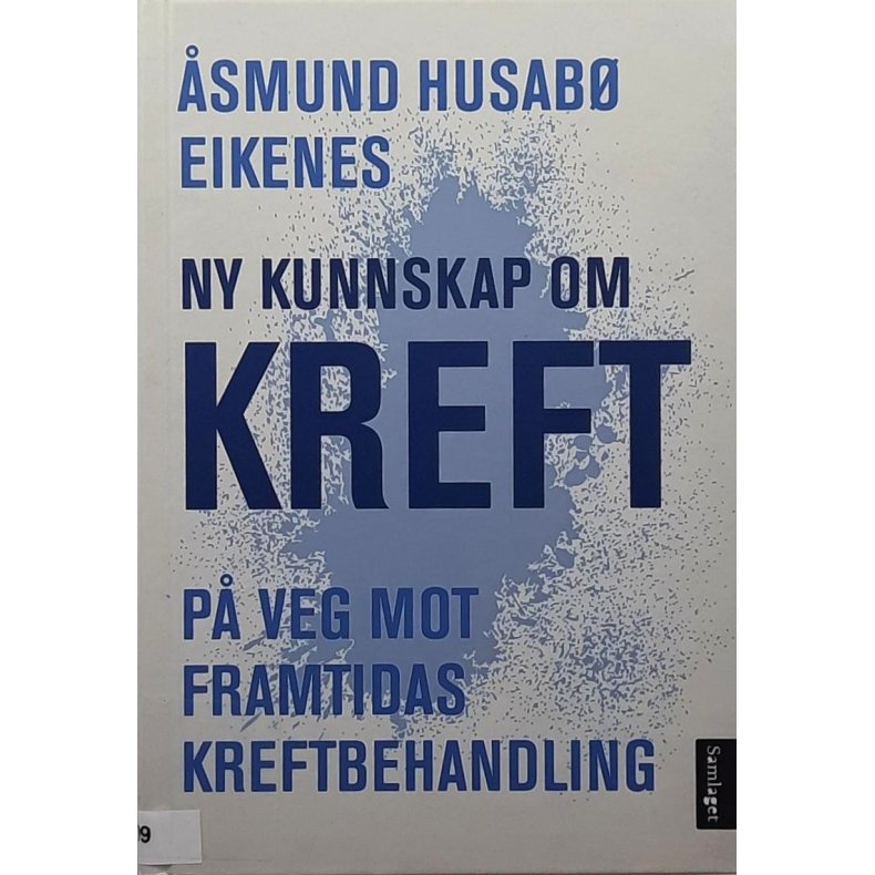 smund Husab Eikenes - Ny kunnskap om kreft (Innbundet)