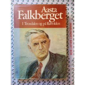 Aasta Falkberget - I Trondalen og p Ratvolden (I)