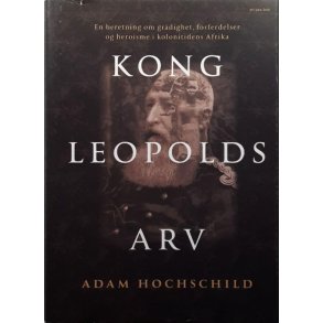 Adam Hochschild - Kong Leopolds arv (Innbundet)