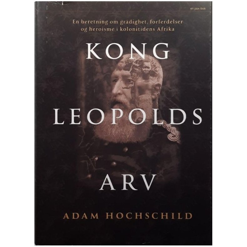 Adam Hochschild - Kong Leopolds arv (Innbundet)