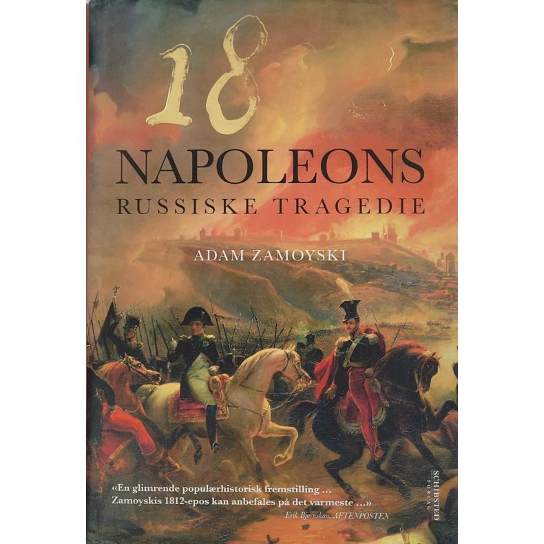 Adam Zamoyski - 1812 Napoleons Russiske tragedie (I)