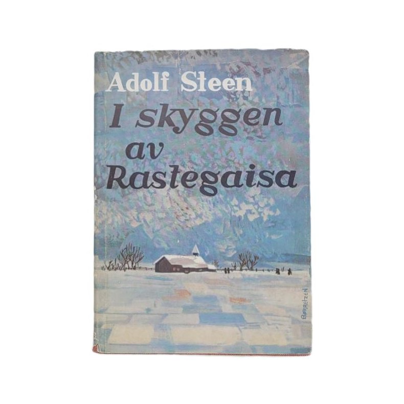 Adolf Steen - I skyggen av Rastegaisa