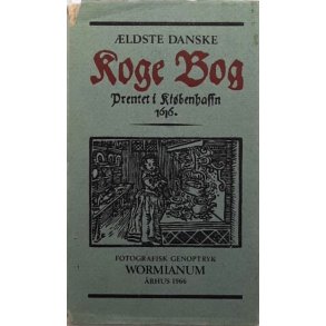 �ldste danske Koge Bog - Prentet i Ki�benhaffn 1616 - (Innbundet)