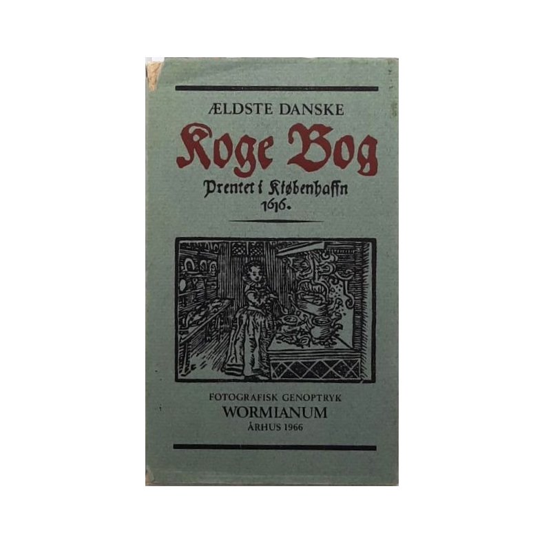 �ldste danske Koge Bog - Prentet i Ki�benhaffn 1616 - (Innbundet)