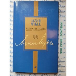Agnar Mykle - Mannen fra Atlantis