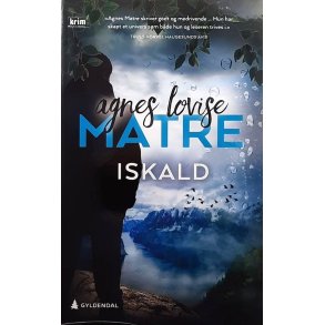 Agnes Lovise Matre - Iskald (Heftet)