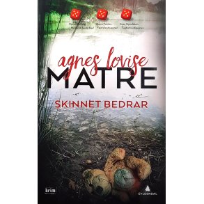Agnes Lovise Matre - Skinnet bedrar - (Heftet)