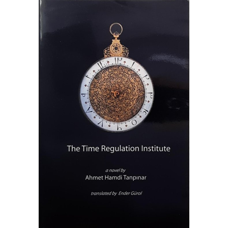 Ahmet Hamdi Tanpinar - The Time Regulation Institute