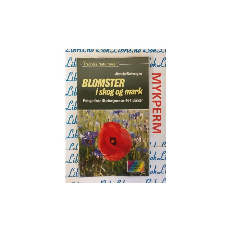 Aichele/Schwegler - Blomster i skog og mark (Heftet)