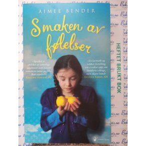 Aimee Bender - Smaken av flelser