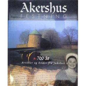 Akershus festning 700 r - Artikler og bilder fra jubileet