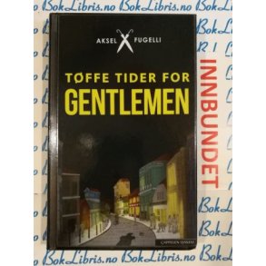 Aksel Fugelli - Tffe tider for Gentlemen (I)